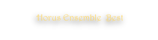 Horus Ensemble  Best 