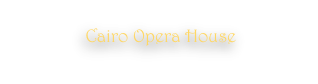 Cairo Opera House