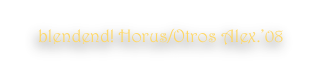 blendend! Horus/Otros Alex.’08