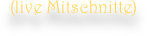 (live Mitschnitte)