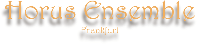 Horus Ensemble
Frankfurt